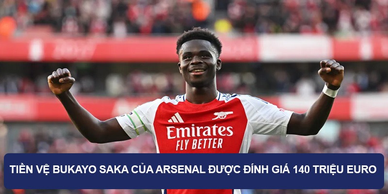 Tiền vệ Bukayo Saka của Arsenal được đính giá 140 triệu Euro