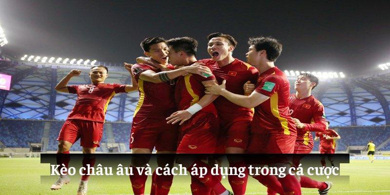 Kèo châu âu và cách áp dụng trong cá cược