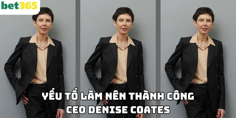 Yếu tố làm nên thành công CEO Denise Coates